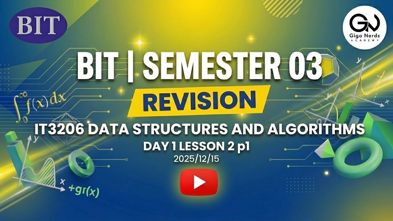 BIT | Semester 03 | Revision | Data Structures and Algorithms Day 1 Lesson 2 p1 2025/12/15