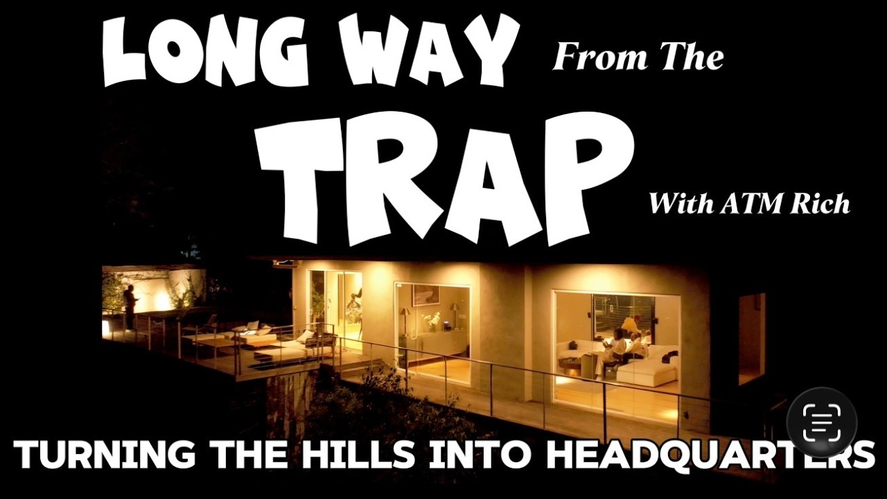 Long Way From The Trap Episode 5- Turning The Hills Into Headquarters