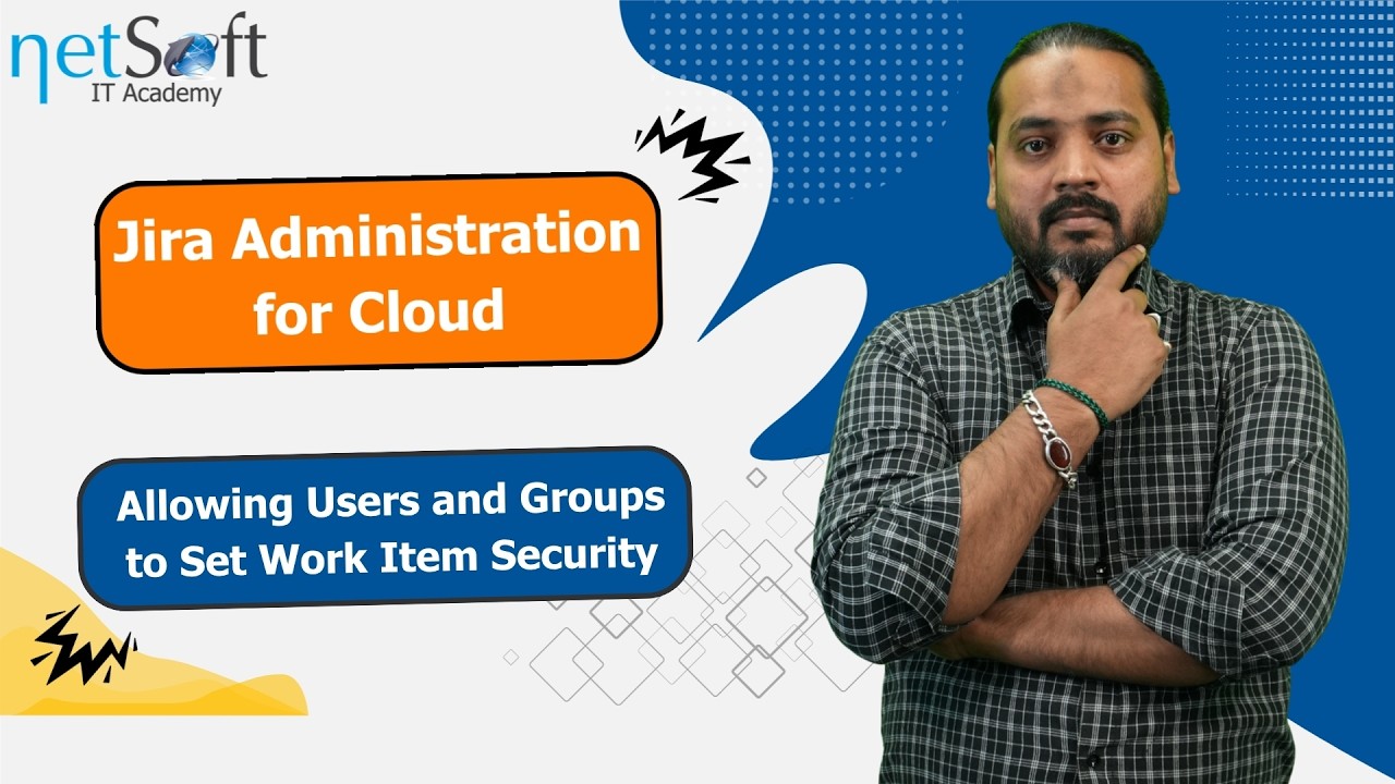Jira Administration for Cloud - Allowing Users and Groups to Set Work Item Security - Lab 24