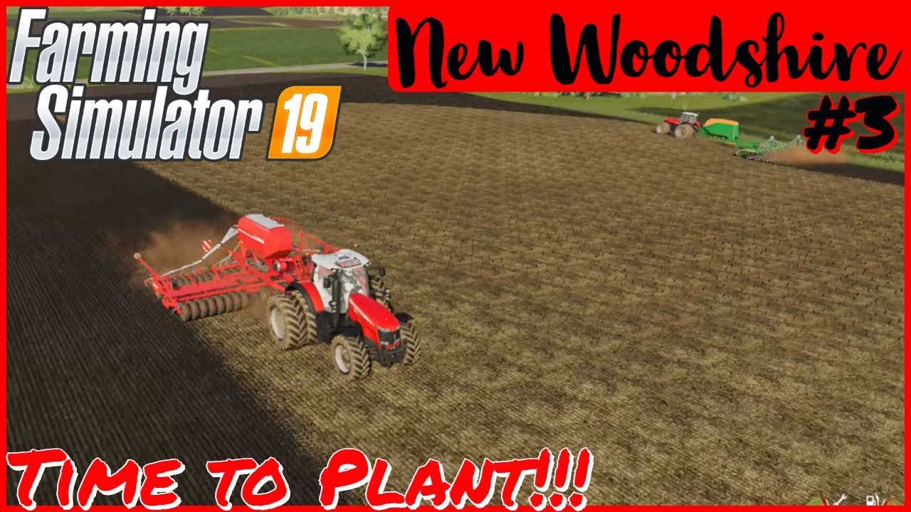 TIME TO PLANT!!! | NEW WOODSHIRE | FS19 Timelpase | #3 | FS19 Gameplay | Xbox one X
