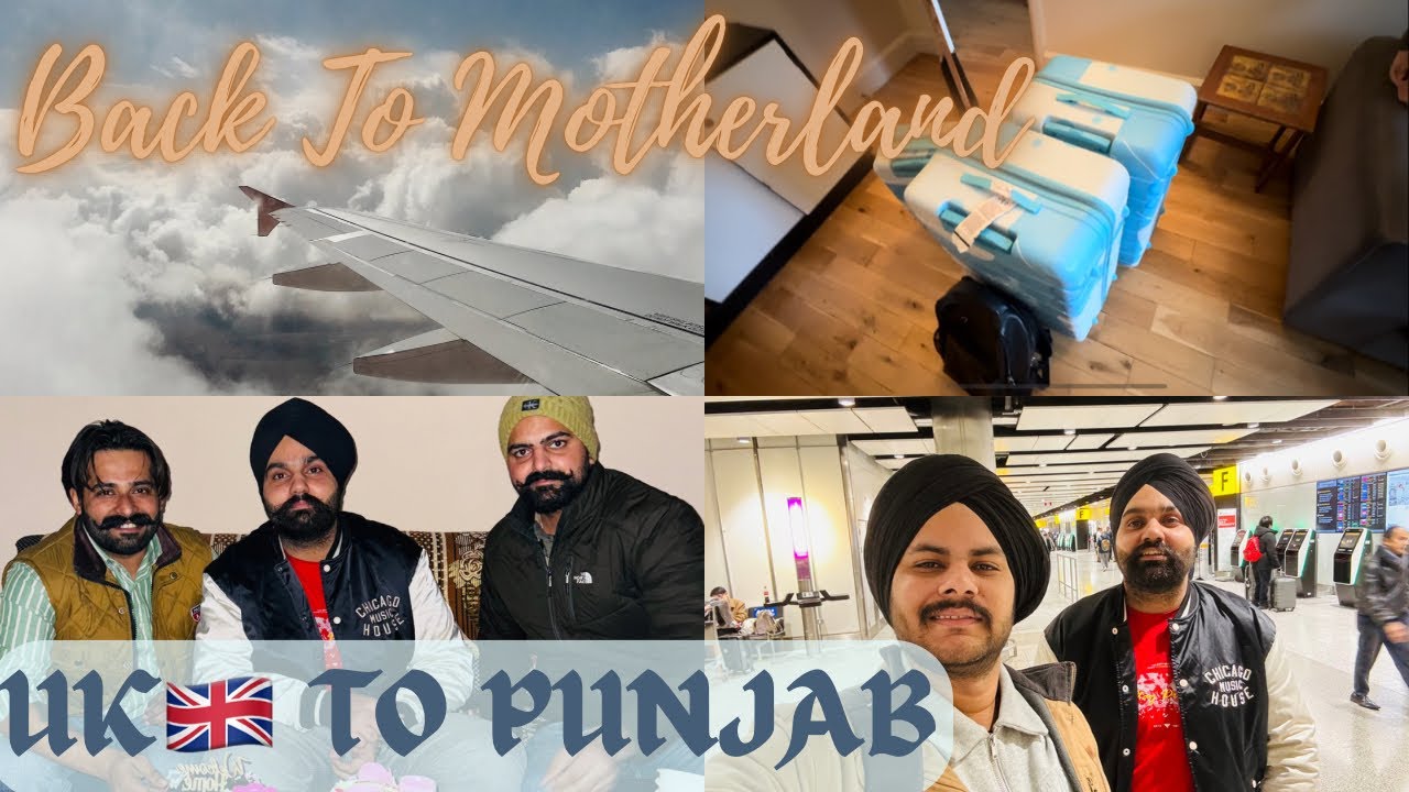 UK🇬🇧 To PUNJAB|| Back to Motherland|| Punjabi Vlog|| Asaimber Mann