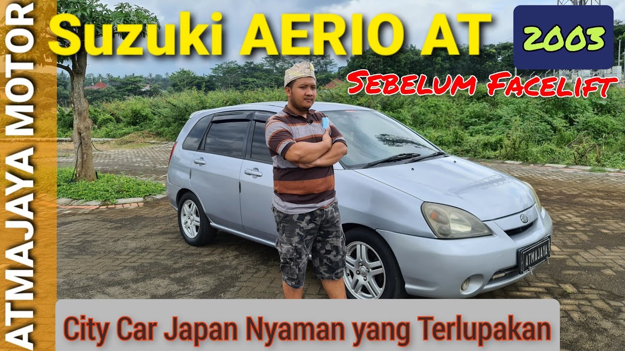 Suzuki Aerio AT Pre Facelift 2001-2004 | Review dan tips sebelum membeli mobil bekas Atmajaya Motor