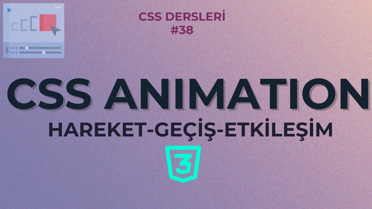 CSS Animation Nedir? Web'de Hareket Kazandırmak