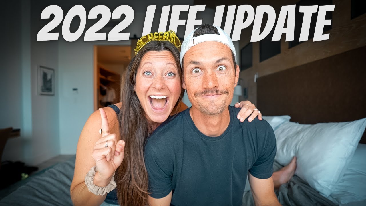 2022 LIFE UPDATE (what's next?)
