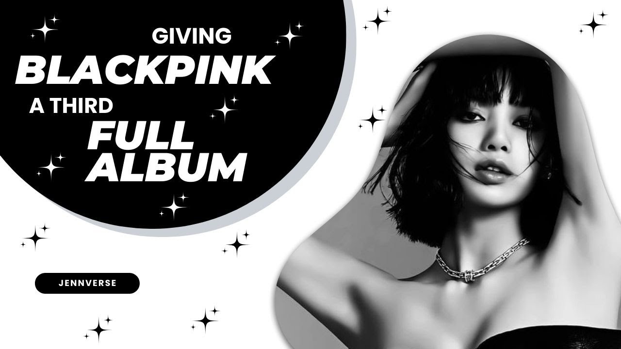 Giving BLACKPINK their third FULL ALBUM (AI) | jennverse
