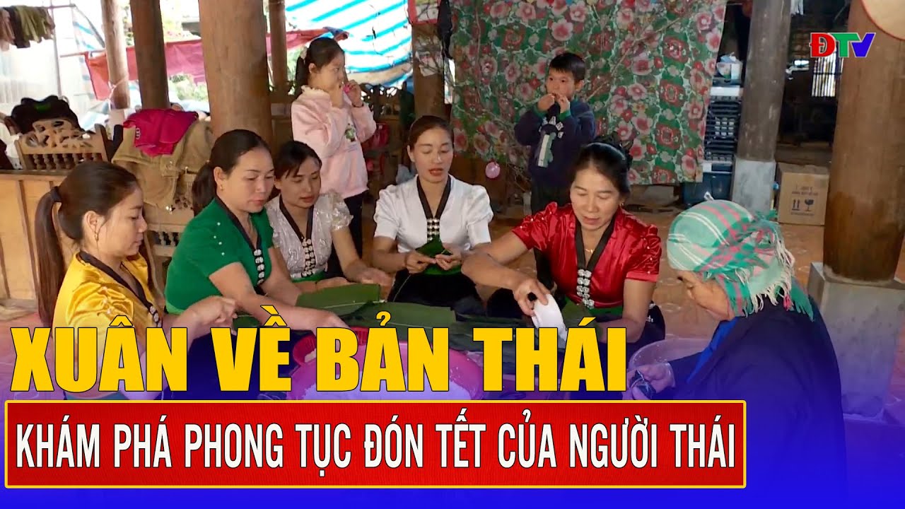 Kh&aacute;m ph&aacute; phong tục đ&oacute;n Tết của người Th&aacute;i | Điện Bi&ecirc;n TV