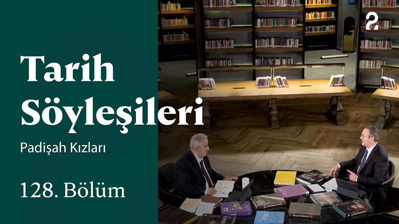Padişah Kızları | Tarih Söyleşileri | 128. Bölüm @trt2