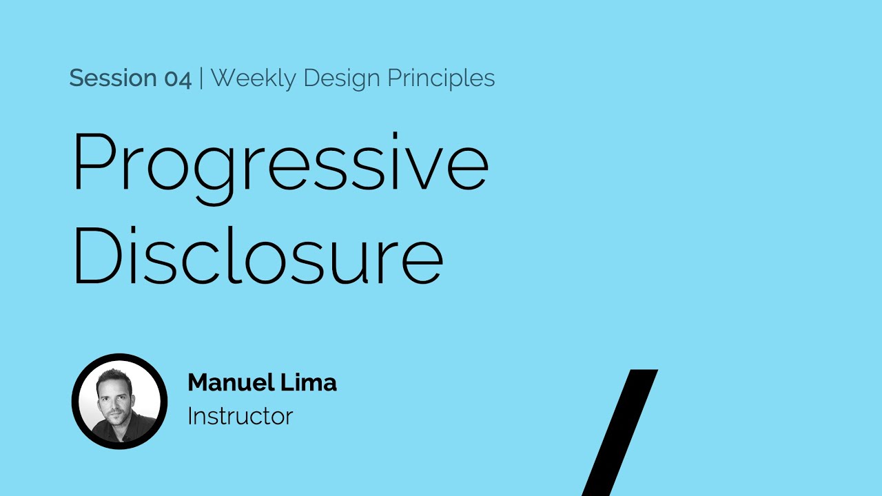 Session 04 - Progressive Disclosure