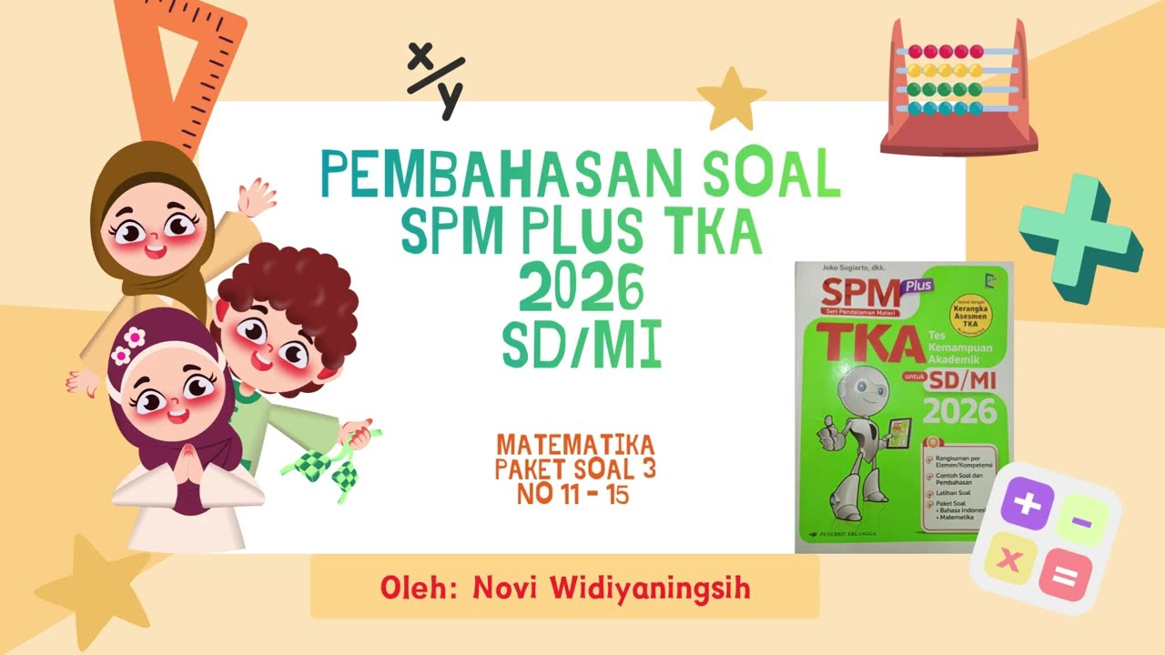 Pembahasan SPM PLUS TKA 2026 untuk SD/MI MATEMATIKA PAKET 3 NO 11 - 15