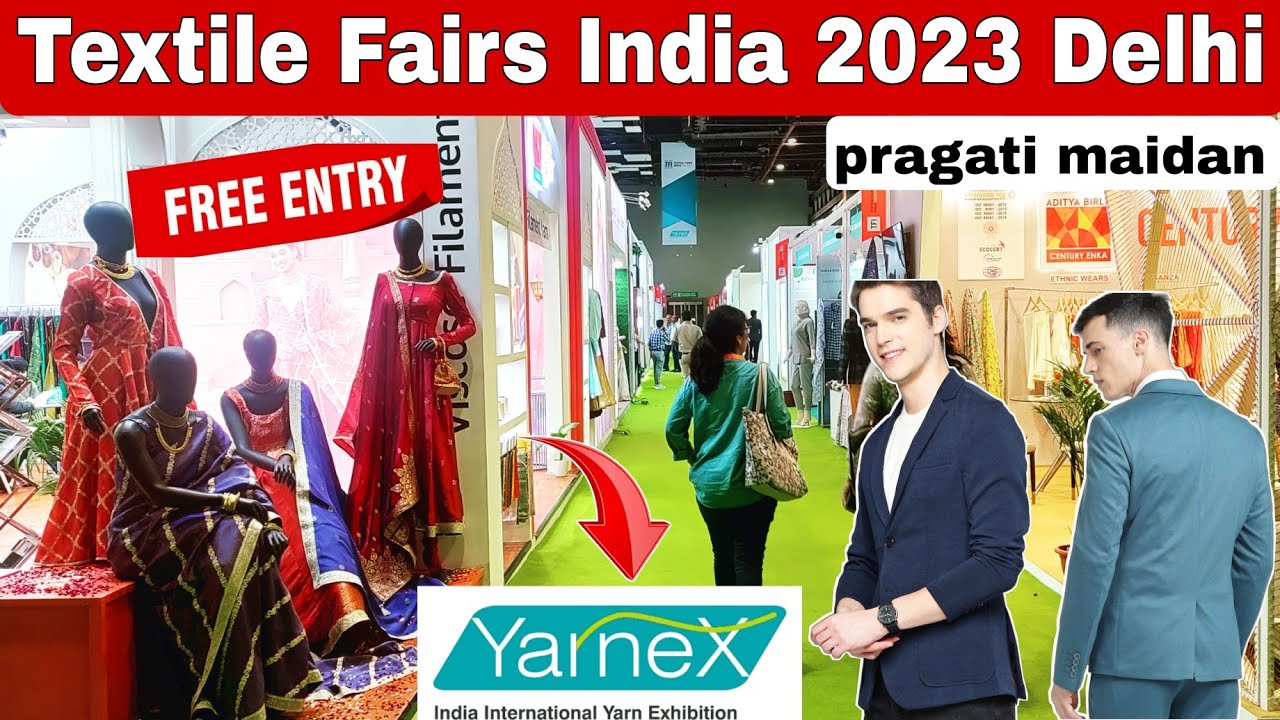 TEXTILE FAIRS INDIA 2023 - pragati maidan delhi | YARNEX 2023 delhi | new business ideas