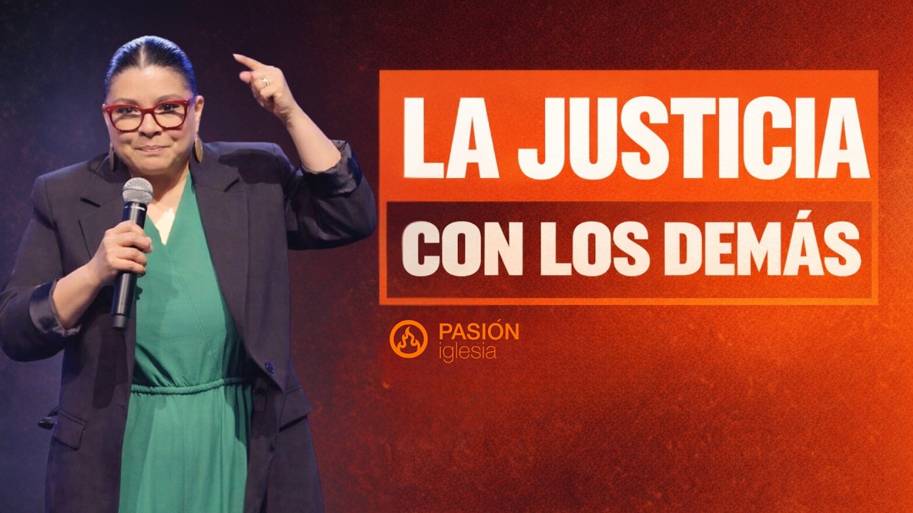 La Justicia Con Los Demás | Serie: Las Columnas Que Sostienen Tu Casa | Ps. Marita Rojas