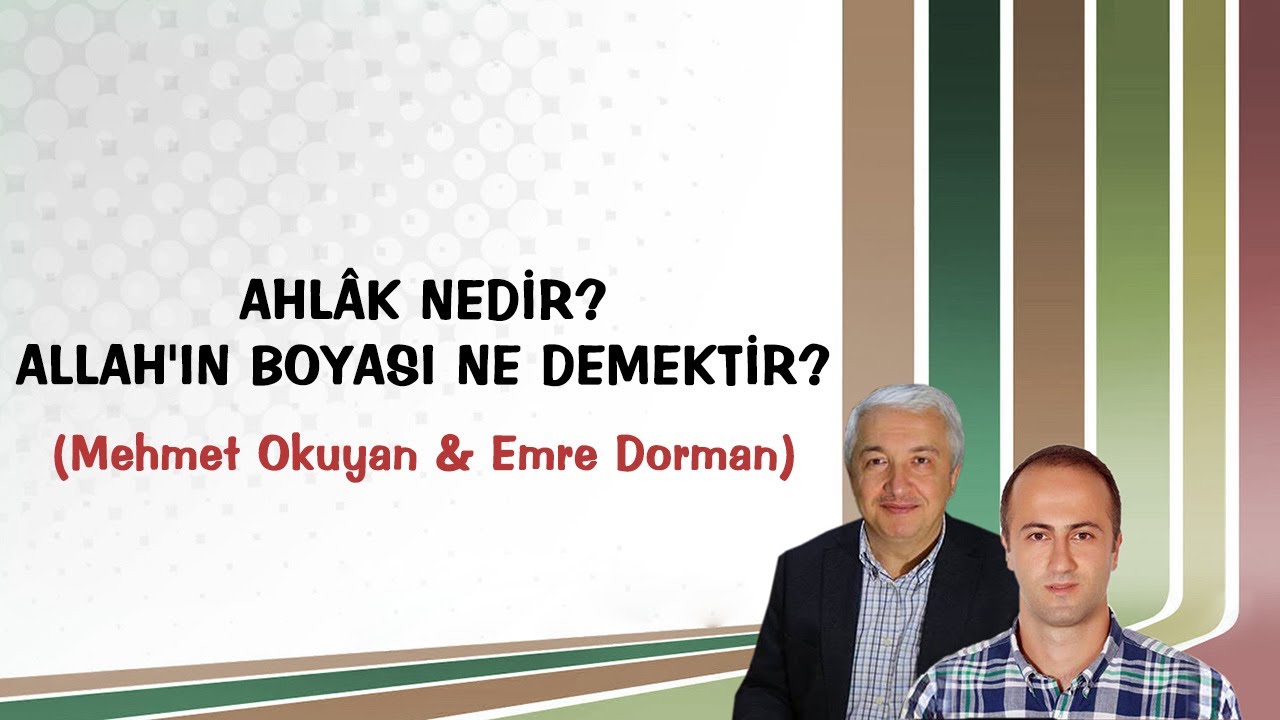 Ahl&acirc;k nedir? Allah'ın boyası ne demektir? | Prof. Dr. Mehmet Okuyan