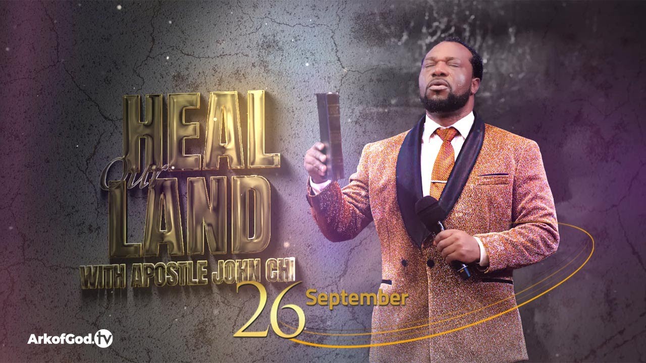HEAL OUR LAND REBROADCAST WITH APOSTLE JOHN CHI (27-09- 2025)