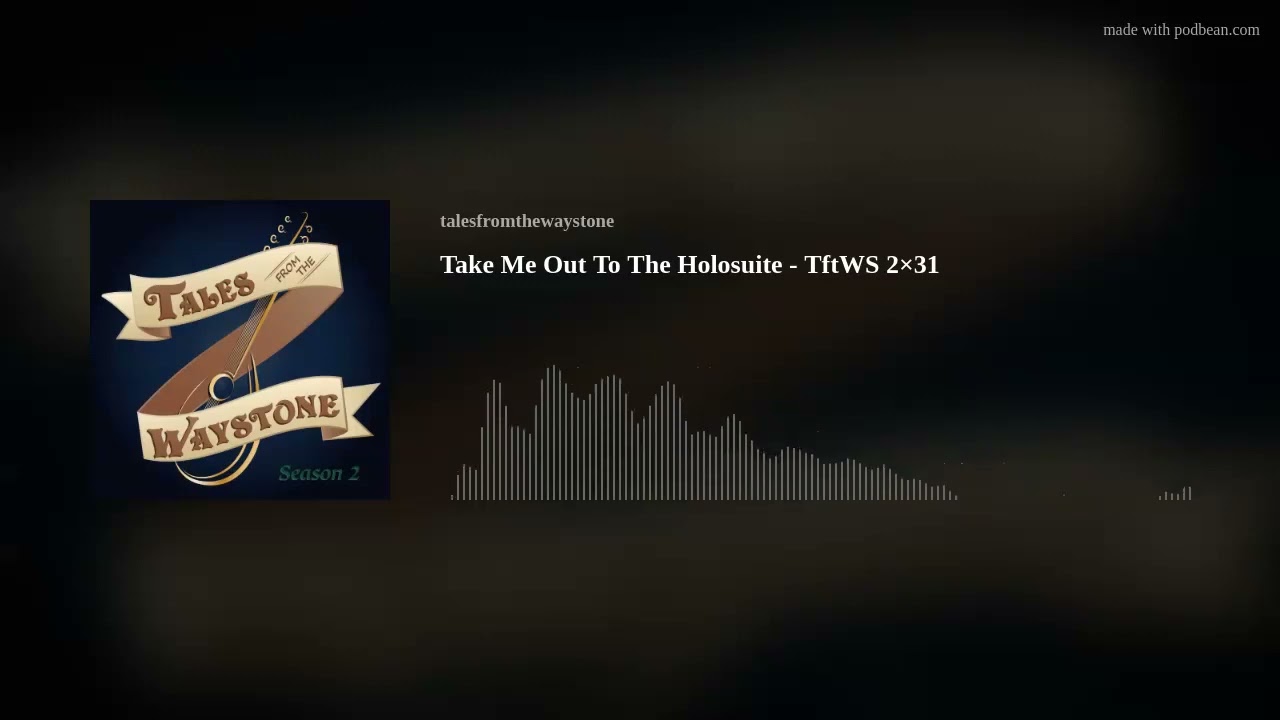 Take Me Out To The Holosuite - TftWS 2&times;31