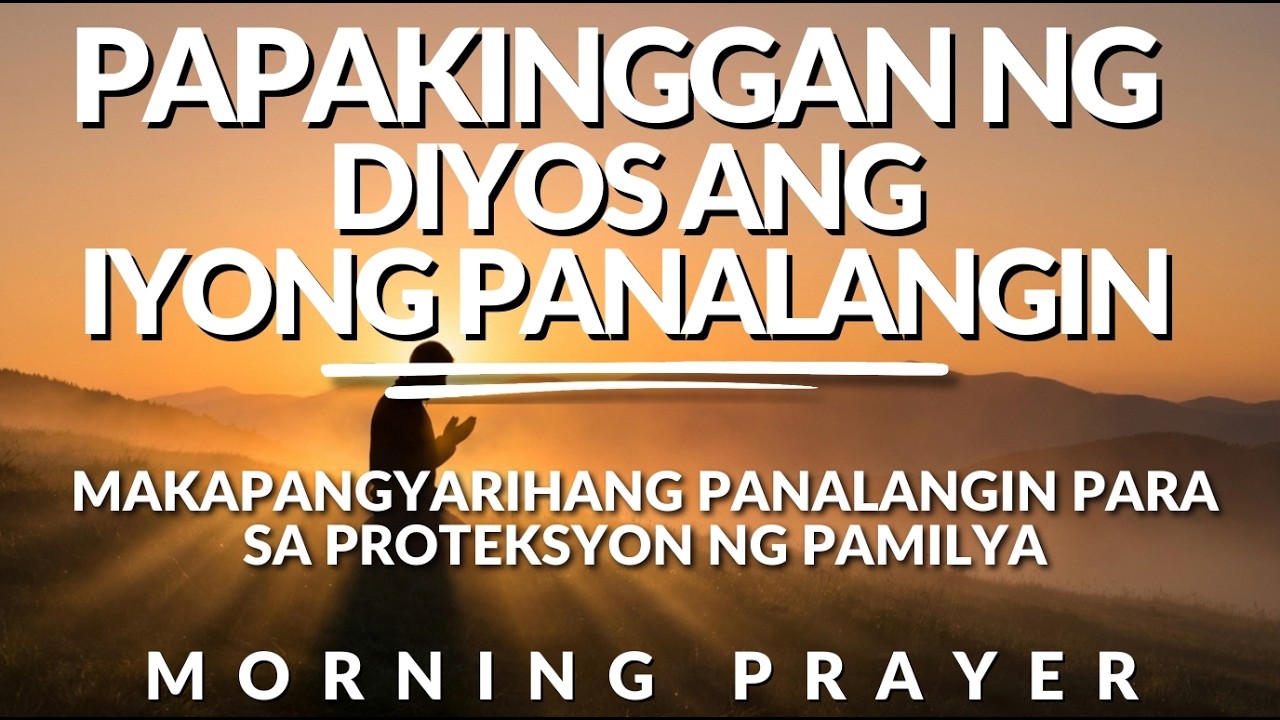 Basbas na Panalangin para sa Proteksyon at Gabay ng Ating Pamilya | Proteksyon,at Gabay ng Diyos