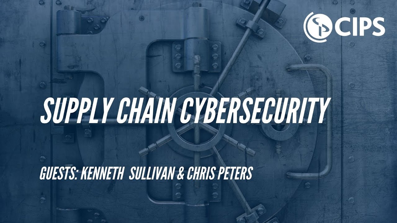 Global Sourcing Insights from CIPS -- Supply Chain Cybersecurity