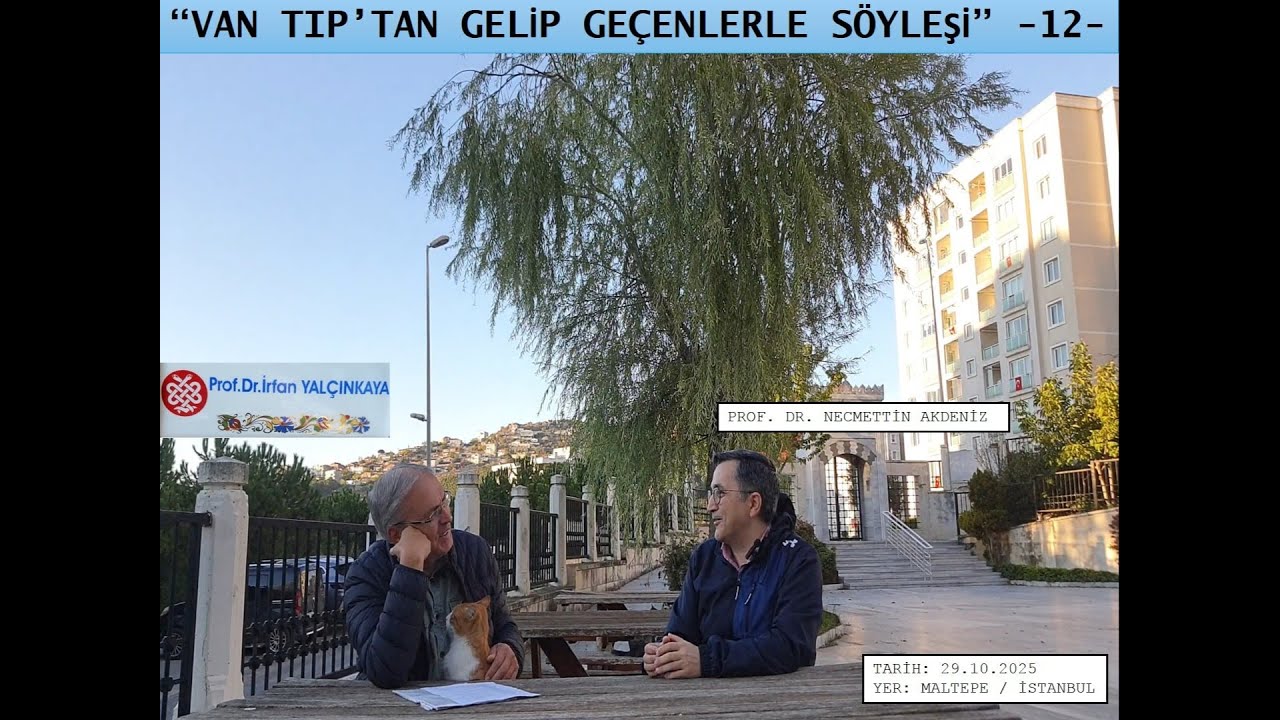 VAN TIP’TAN GELİP GEÇENLERLE SÖYLEŞİ -12- KONUK: PROF. DR. NECMETTİN AKDENİZ