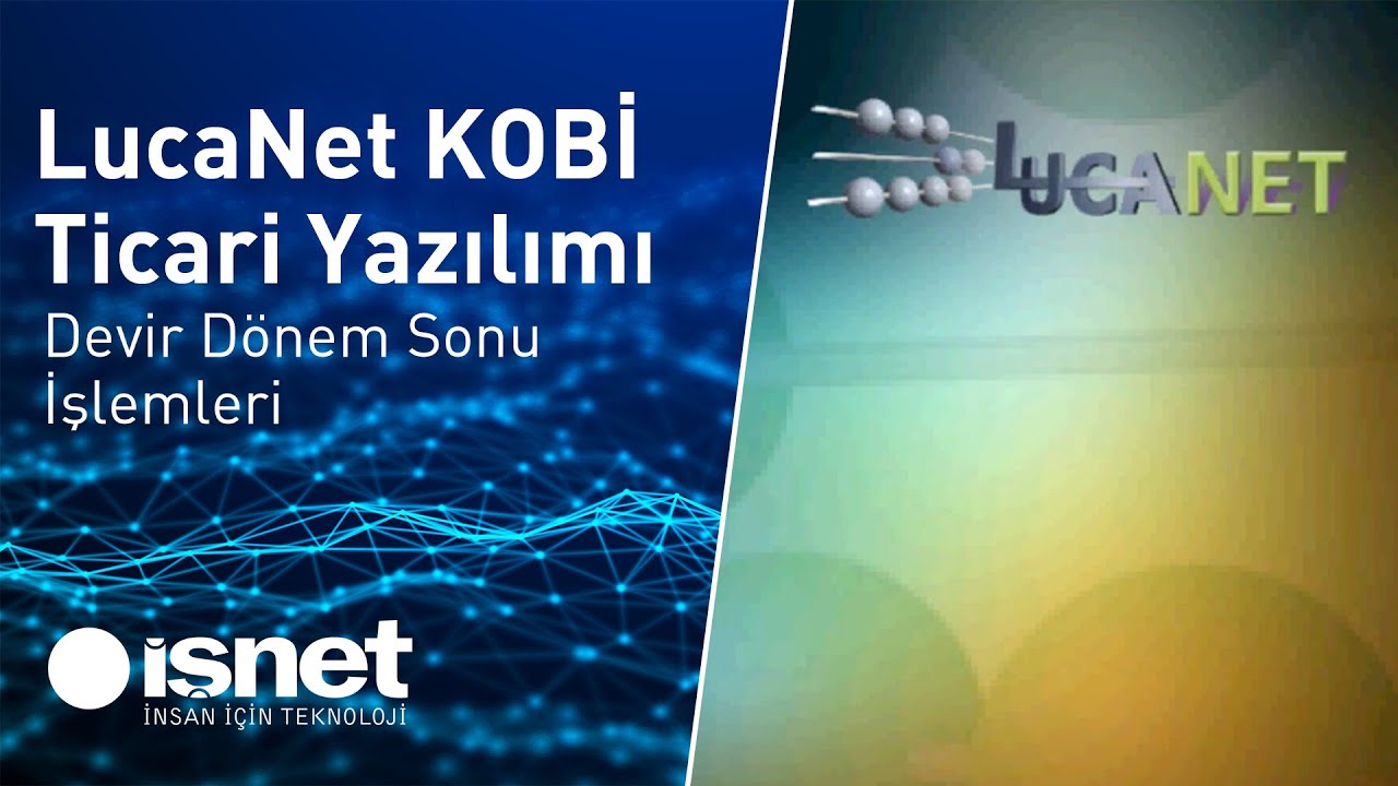 LucaNet KOBİ Ticari Yazılımı |  Devir D&ouml;nem Sonu İşlemleri