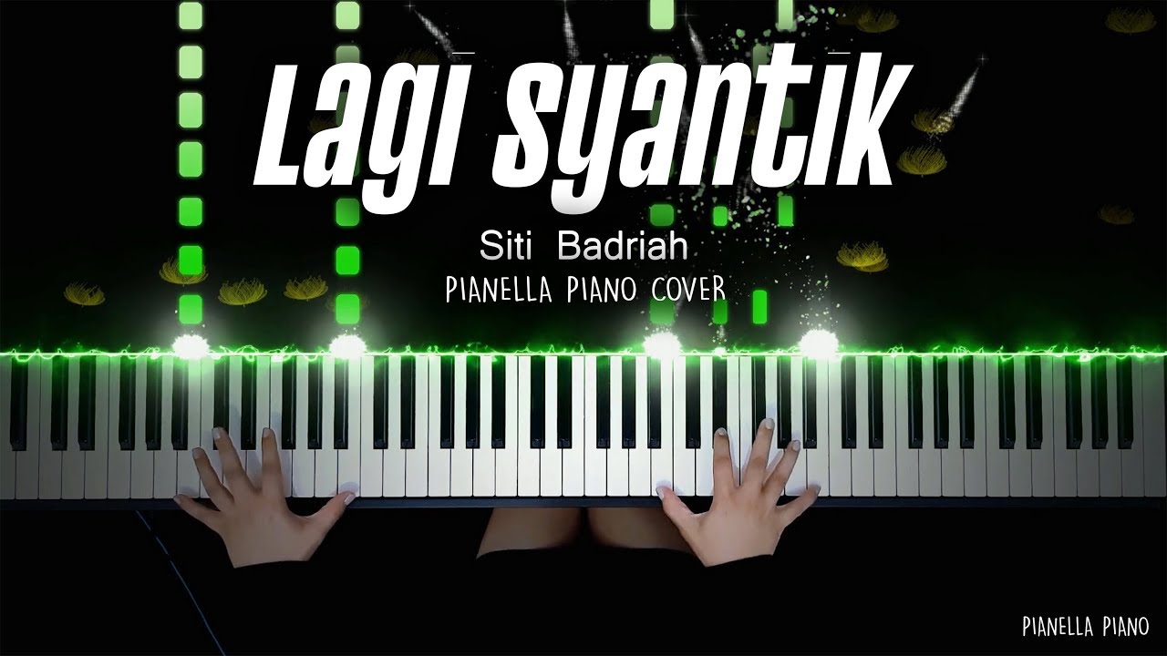Siti Badriah - Lagi Syantik | Piano Cover by Pianella Piano