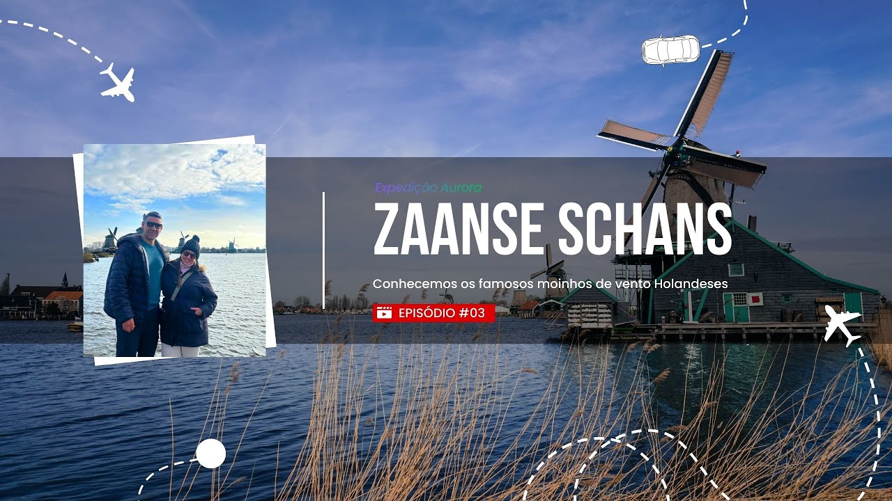 MOINHOS DE VENTO AMSTERDAM - ZAANSE SCHANS - EP 03