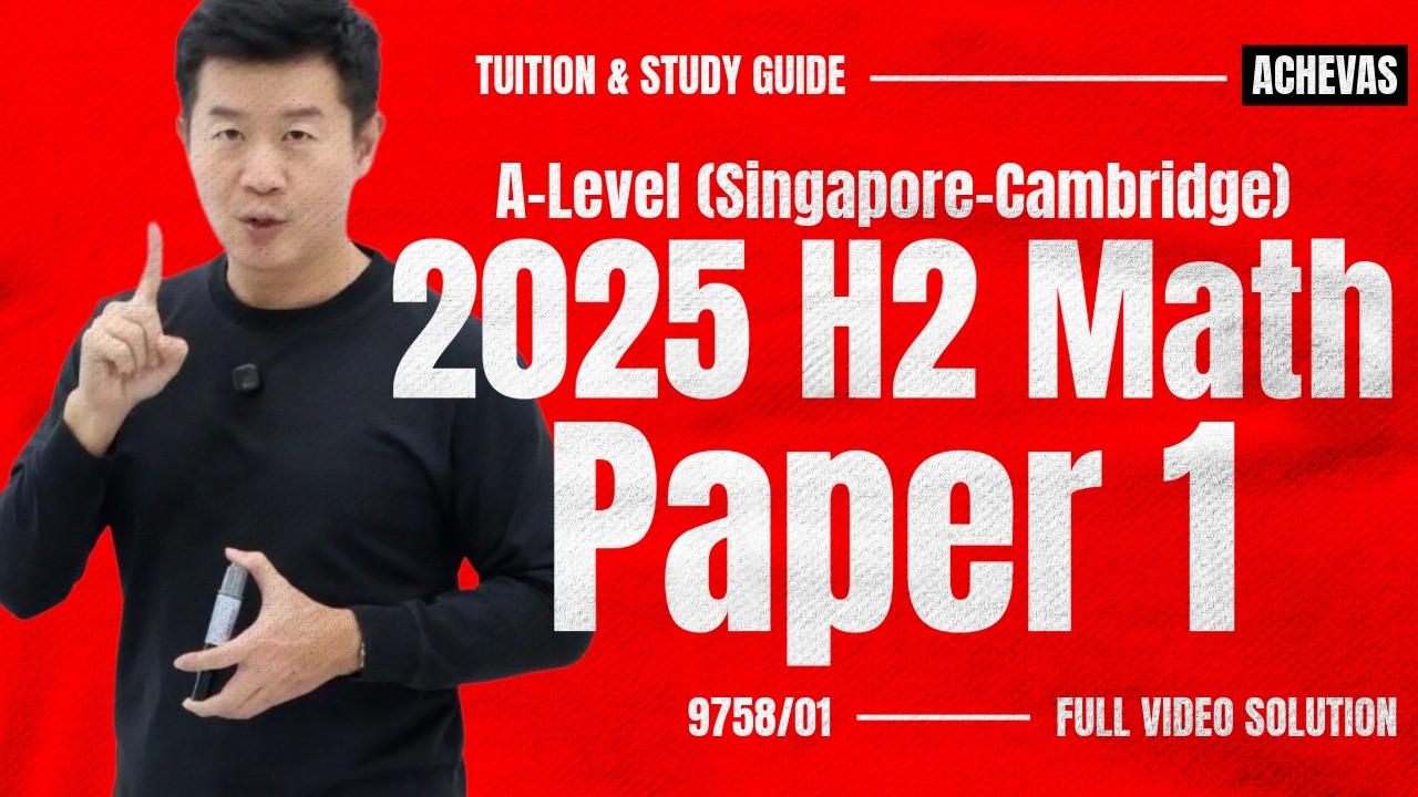 A-Level 2025 H2 Math Exam Paper 1 (9758) - Singapore A-Level, Junior College (JC)