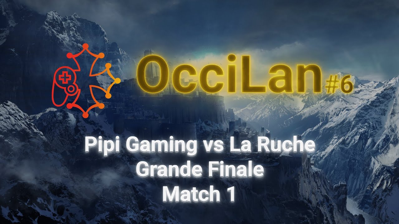 OcciLan avril 2025 : Grande Finale - Match 1 : Pipi Gaming vs La Ruche