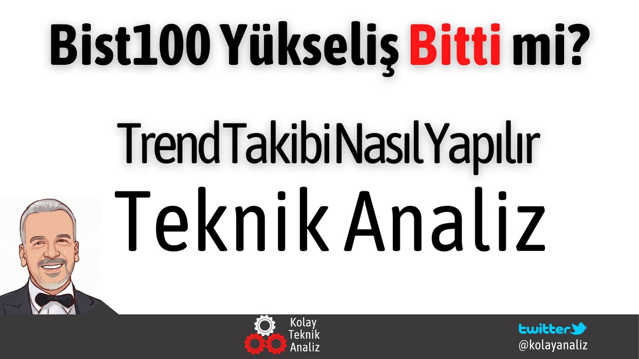 BİST100 YÜKSELİŞİ BİTTİ Mİ? TREND NASIL TAKİP EDİLMELİ?