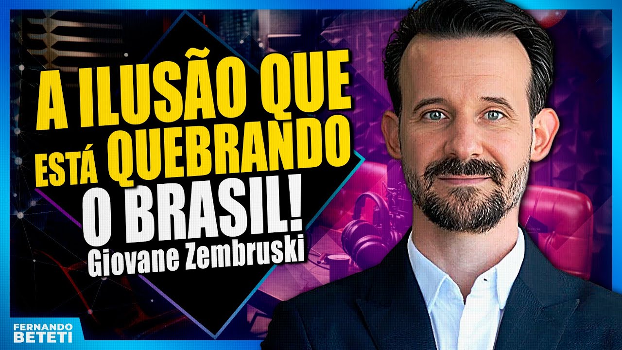 A ILUSÃO que está QUEBRANDO o Brasil e ninguém está falando! | Giovane Zembruski