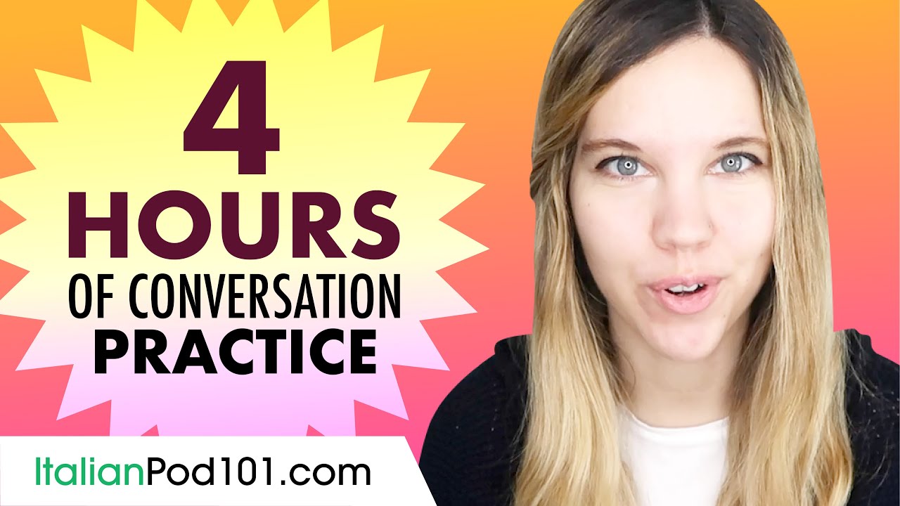 4 Hours of Italian Conversation Practice - Improve Speaking Skills