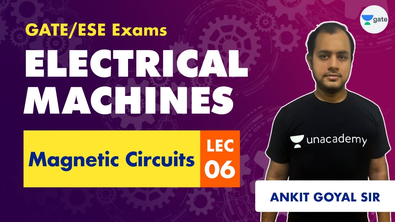 Electrical Machines | Lec 6 | Magnetic Circuits | GATE Electrical Engineering | CRACK GATE Exam