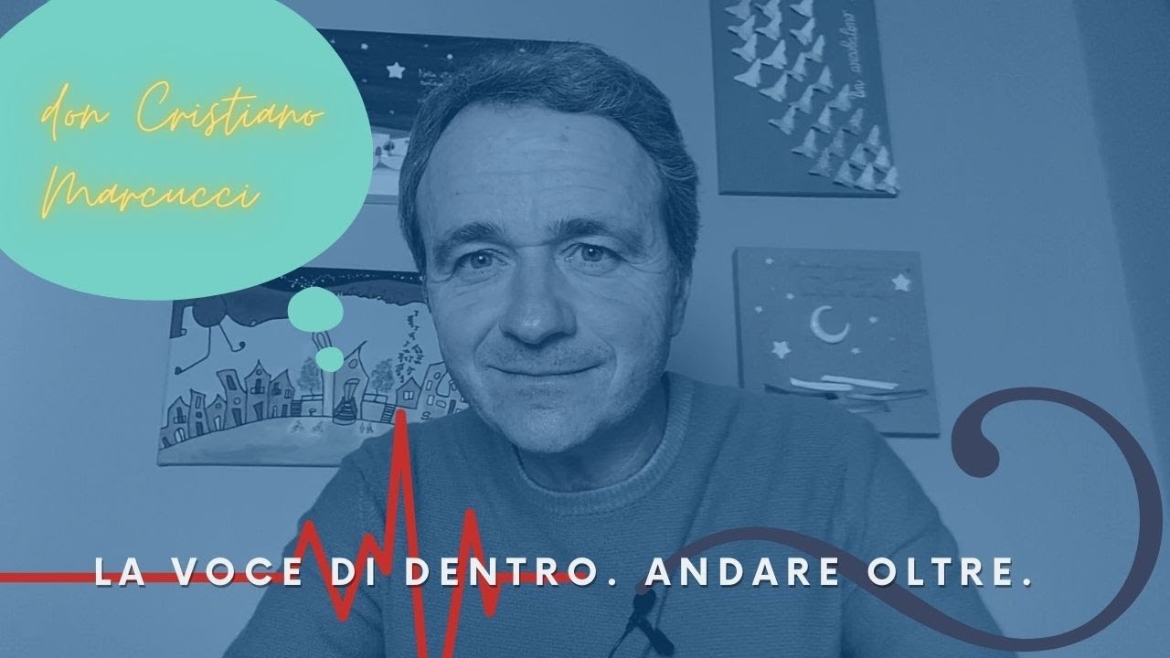 Mc 1, 14 - 20 -  La Voce di dentro. Andare oltre. #donCristianoMarcucci