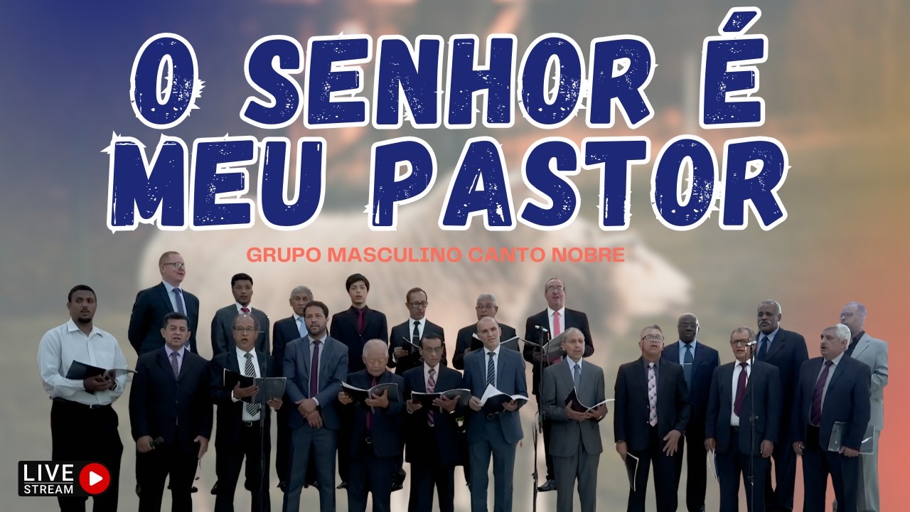 O Senhor é Meu Pastor | Grupo Masculino Canto Nobre | Gravado ao Vivo