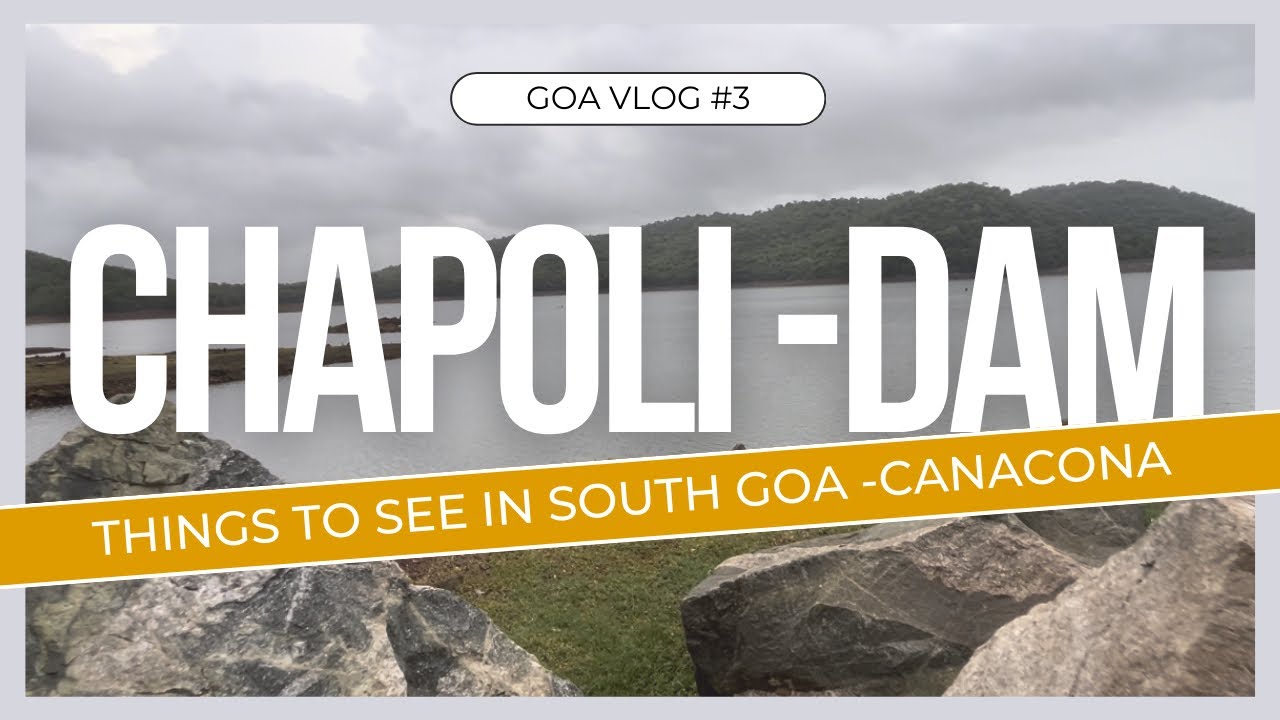 Chapoli Dam | Chapoli Garden |South Goa | Canacona | 2024 | Rainy Days | vlog #3