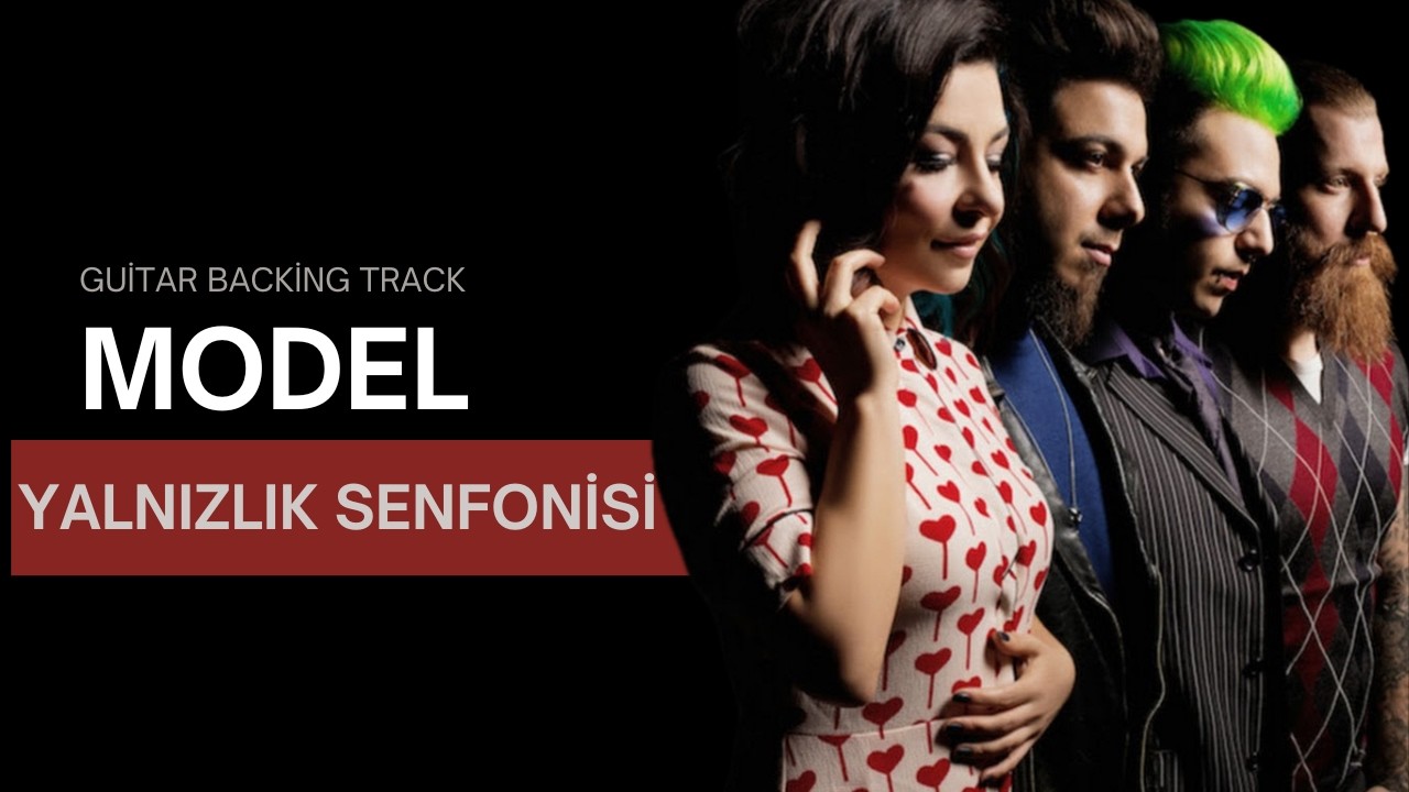 Model-Yalnızlık Senfonisi Altyapı(Vokallerle Birlikte)Guitar Backing Track