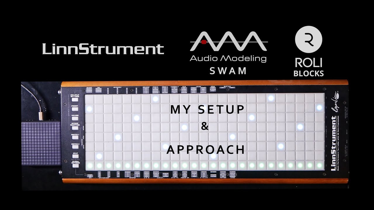 Linnstrument Swam Instruments and Roli Block Combo (My Setup and Approach)