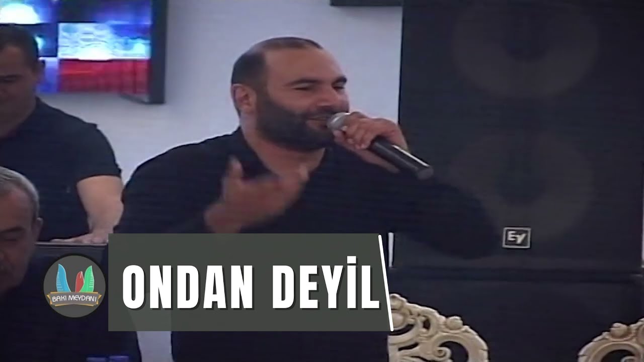 Yeni Qedimyane/Ondan deyil/Resad,Orxan,Mirferid,Ruslan,Perviz,Xosrov,Agamirze,Resad Sumqayitli
