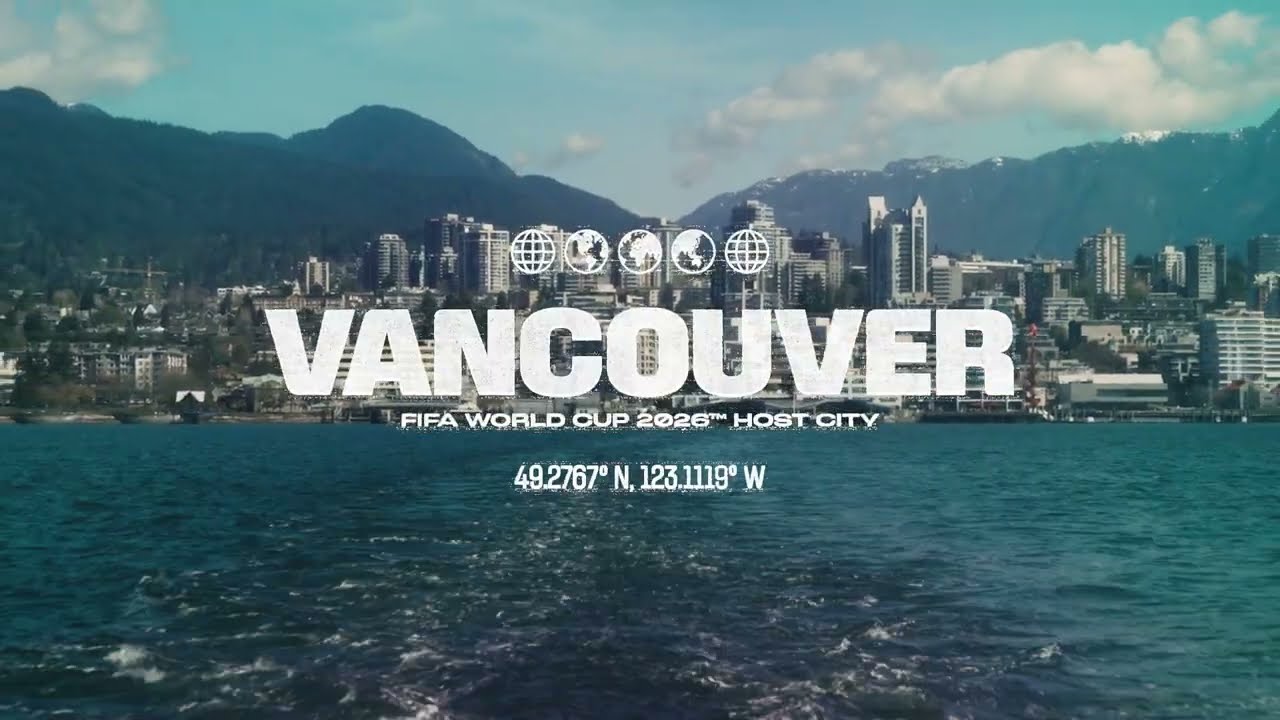 Vancouver | The World Arrives | FIFA World Cup 2026&trade;