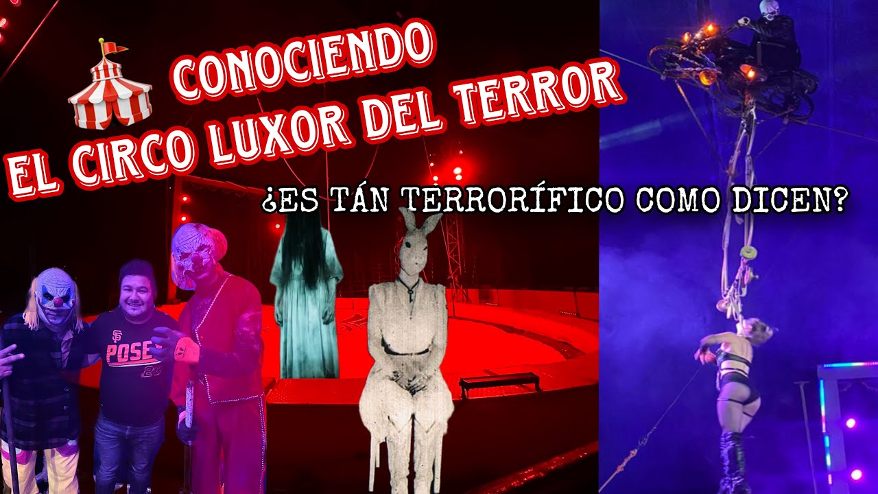 CONOCIENDO EL CIRCO LUXOR DEL TERROR / 🤡¿Es tan terrorífico como dicen? 🤷🏽‍♂️