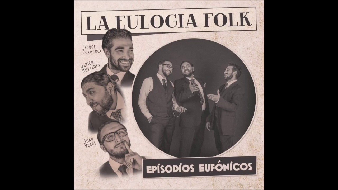 La Eulogia Folk - Episodios Eufónicos (Full Album)