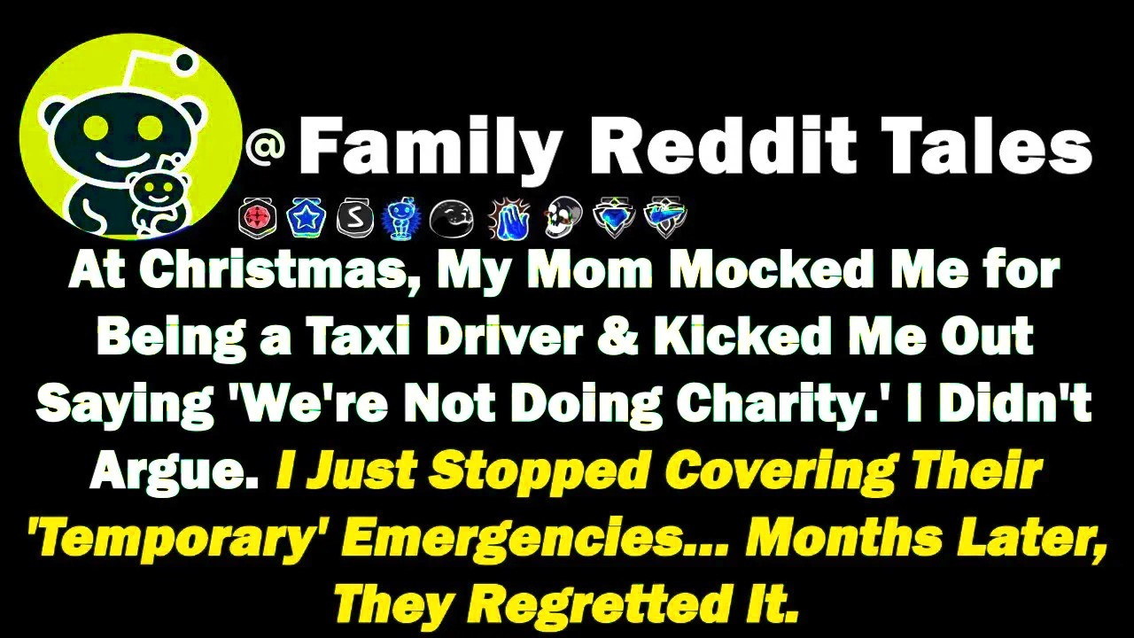 At Christmas, My Mom Mocked Me for Being a Taxi Driver & Kicked Me Out Saying 'We're Not Doing Chari