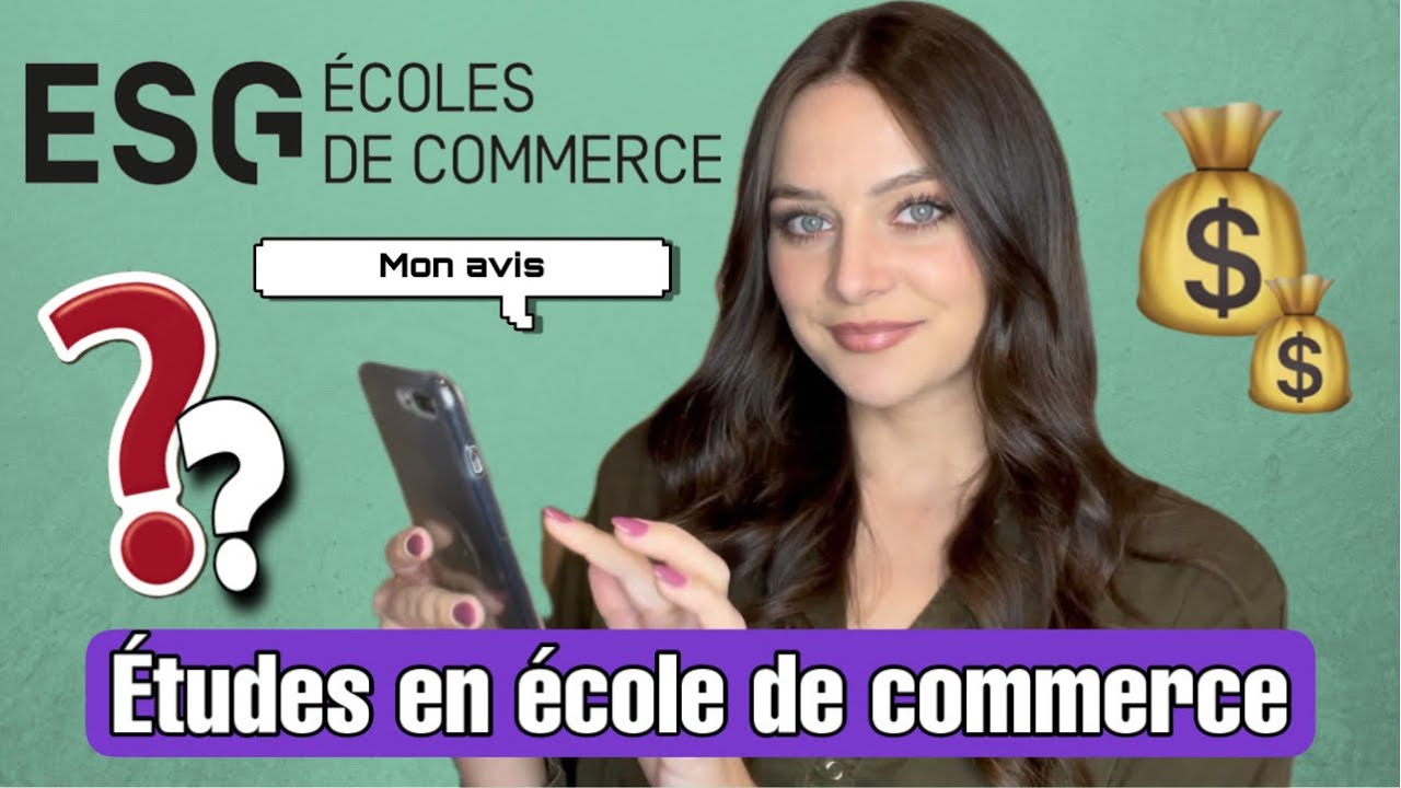 ETUDES en école de COMMERCE : l'ESG - Mon avis, mon parcours !