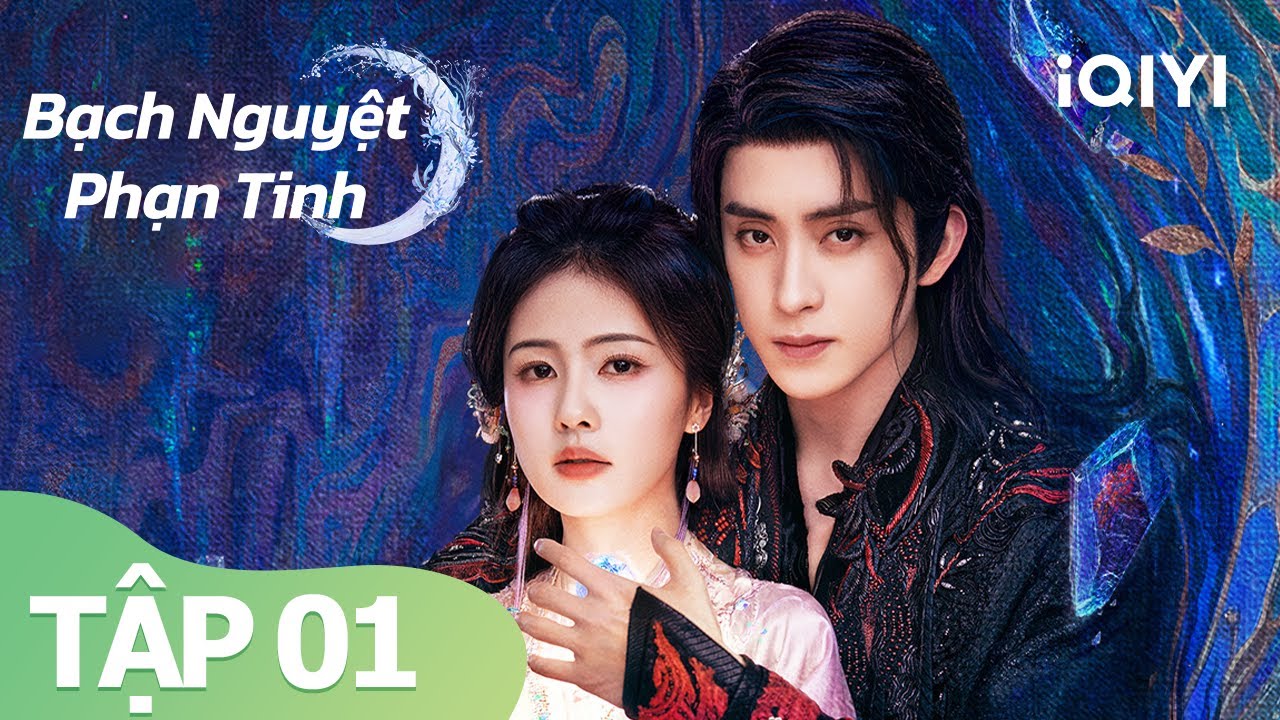 Bạch Nguyệt Phạn Tinh Tập 1 | Phim Tình Cảm Tiên Hiệp Siêu Lãng Mạn | iQIYI Vietnam