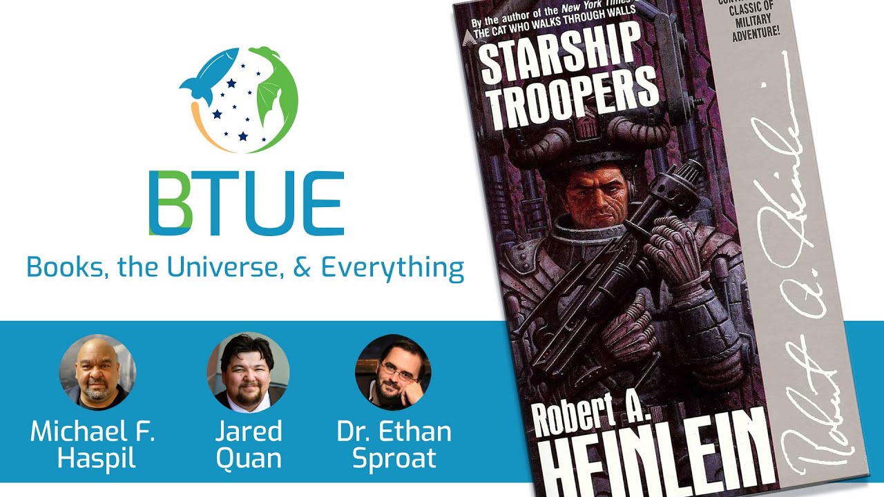 BOOKS, the Universe, and Everything presents: STARSHIP TROOPERS by Robert A. Heinlein