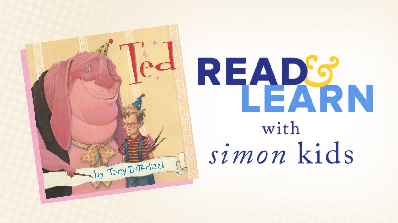 Ted Read-Aloud with Author/Illustrator Tony DiTerlizzi | Read & Learn with Simon Kids