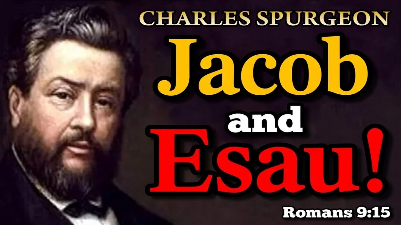 Jacob and Esau! - Charles Spurgeon Audio Sermons