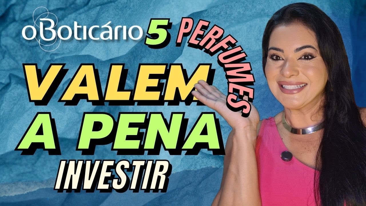 PERFUMES BOTICÁRIO QUE VALEM A PENA COMPRAR