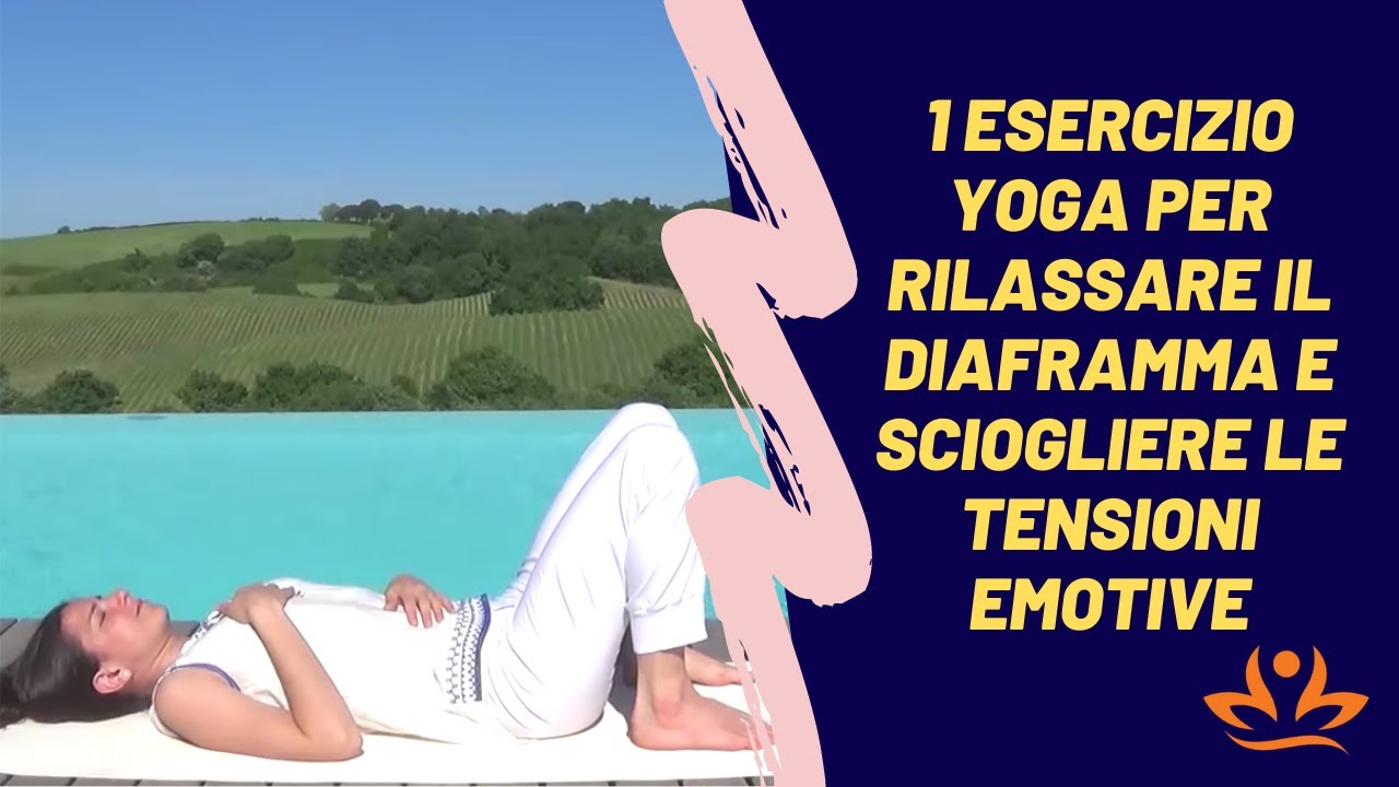 1 esercizio yoga per rilassare il diaframma e sciogliere le tensioni emotive