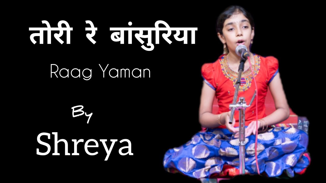 तोरी रे बांसुरिया  | Tori Re Bansuriya | Raag Yaman -  Bandish thal   by Shreya #classical