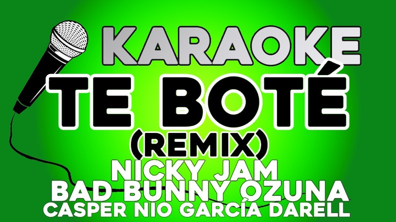 Te Bot&eacute; Remix KARAOKE con LETRA Nicky Jam Bad Bunny Ozuna Casper Nio Garc&iacute;a Darell