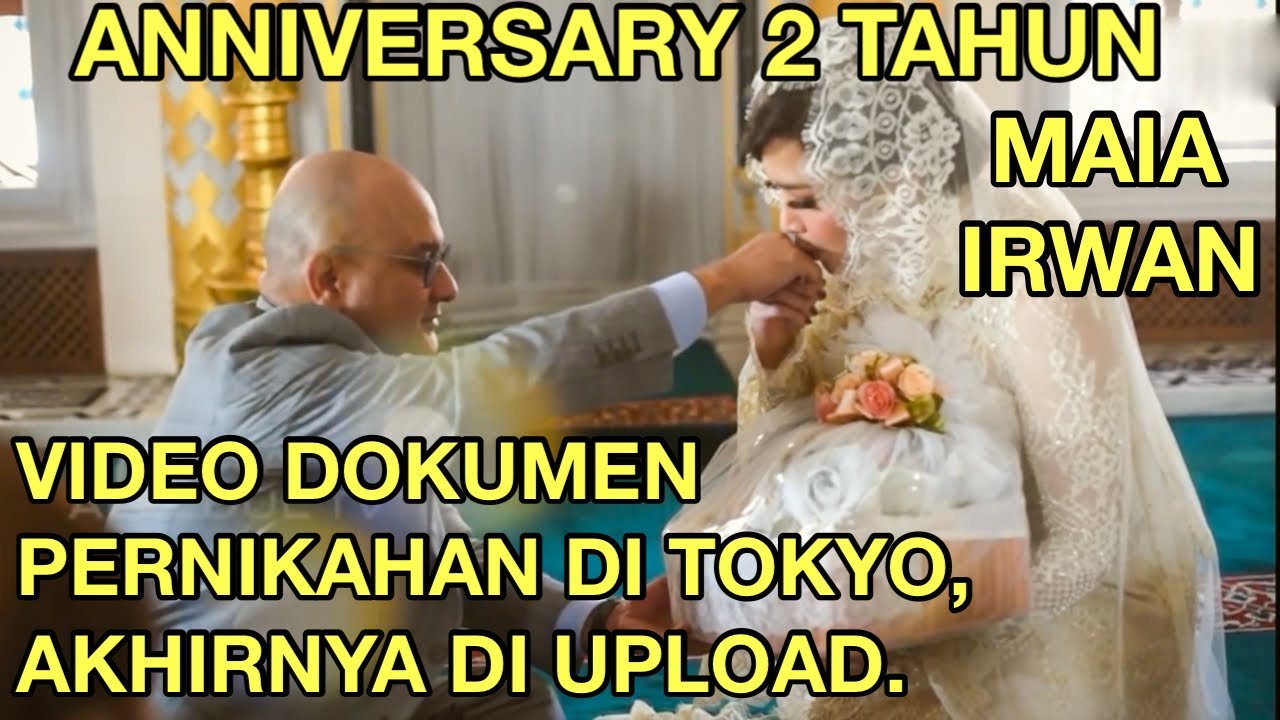 TANGIS HARU, VIDEO DOKUMEN PERNIKAHAN MAIA & IRWAN DI TOKYO, AKHIRNYA DI UPLOAD.